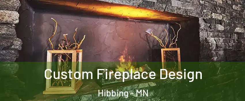 Custom Fireplace Design Hibbing - MN