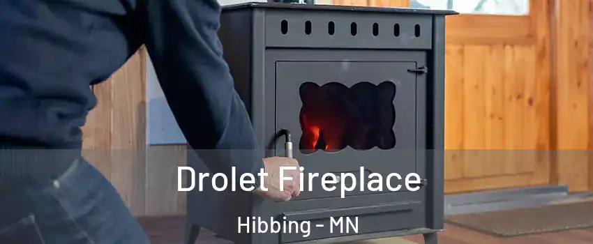 Drolet Fireplace Hibbing - MN
