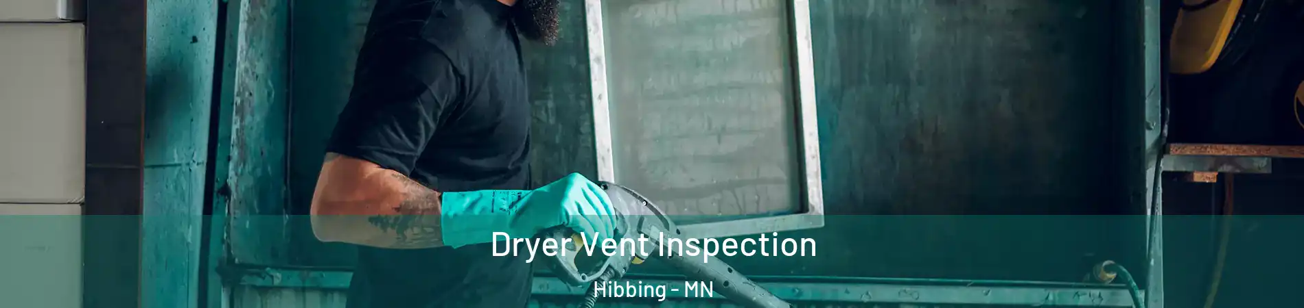  Dryer Vent Inspection Hibbing - MN