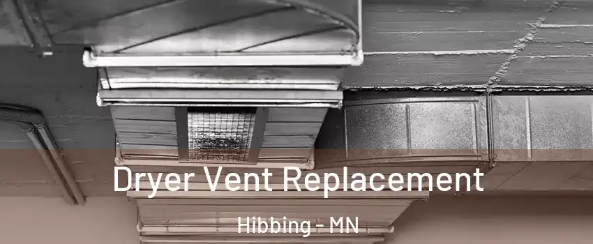 Dryer Vent Replacement Hibbing - MN