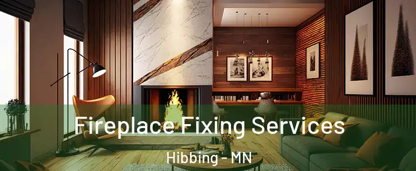  Fireplace Fixing Services Hibbing - MN