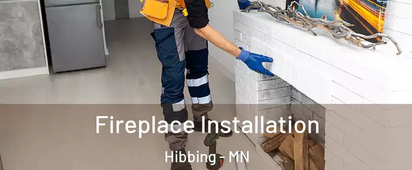 Fireplace Installation Hibbing - MN