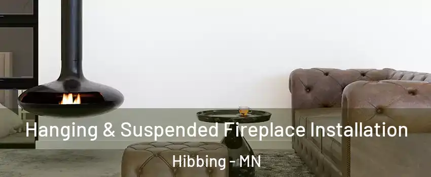  Hanging & Suspended Fireplace Installation Hibbing - MN
