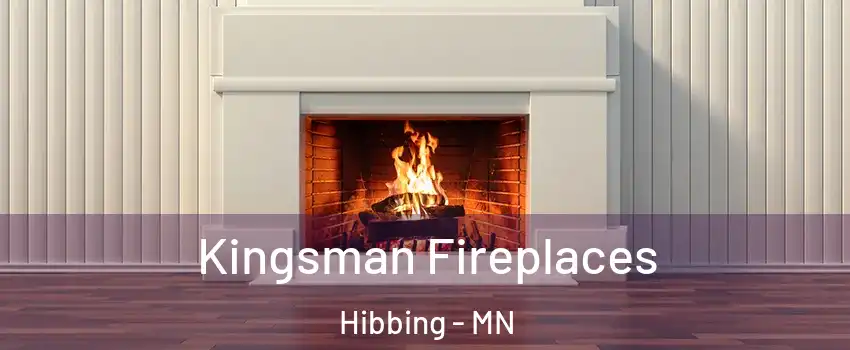  Kingsman Fireplaces Hibbing - MN