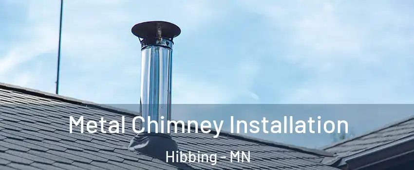 Metal Chimney Installation Hibbing - MN