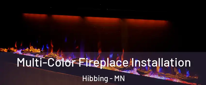  Multi-Color Fireplace Installation Hibbing - MN