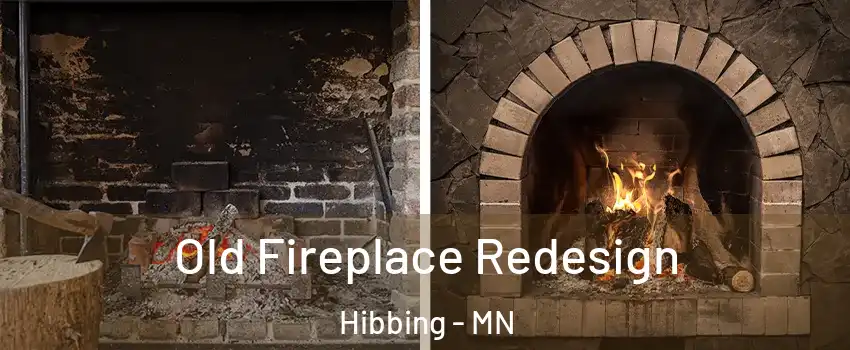 Old Fireplace Redesign Hibbing - MN