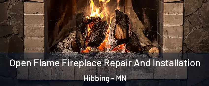Open Flame Fireplace Repair And Installation Hibbing - MN