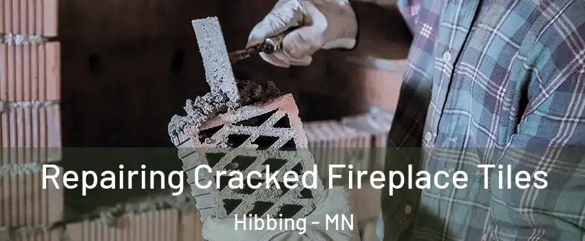  Repairing Cracked Fireplace Tiles Hibbing - MN