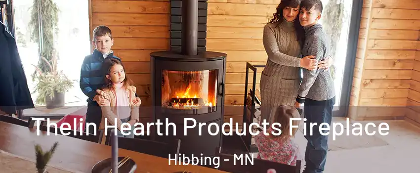 Thelin Hearth Products Fireplace Hibbing - MN