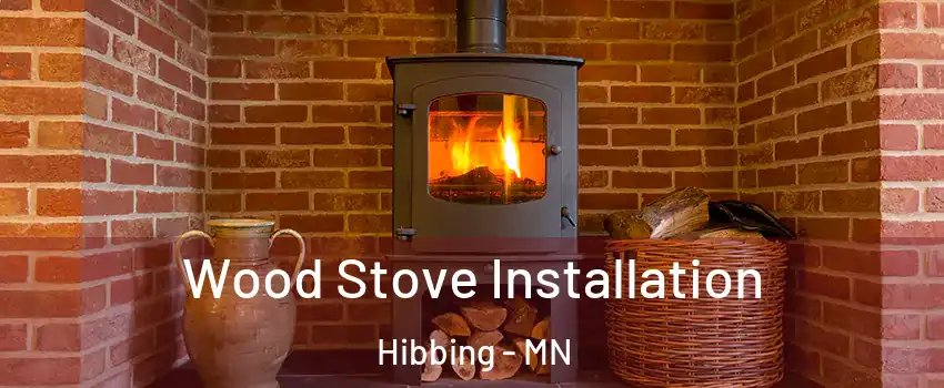 Wood Stove Installation Hibbing - MN